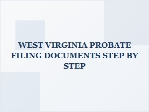 West Virginia Probate Filing Steps for Debt Settlement
