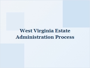 West Virginia Estate Administration Process