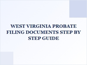 West Virginia Probate Filing Steps Guide